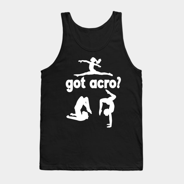 Got Acro? Tank Top by XanderWitch Creative